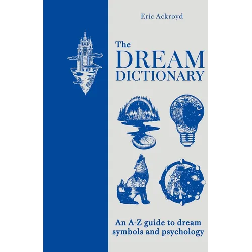 The Dream Dictionary: An a - Z Guide to Dream Symbols and Psychology
