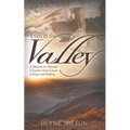 Even in the Valley: A Memoir of a Miracle-A Journey from Cancer to Hope and Healing