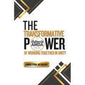 The Transformative Power of Working in Unity: A Ministerial Anthology