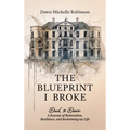 The Blueprint I Broke, Dusk to Dawn: A Journey of Restoration, Resilience, and Reclaiming my Life