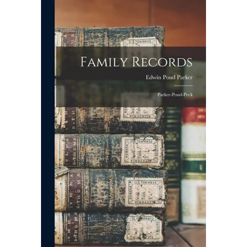 Family Records: Parker-Pond-Peck