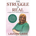 The Struggle is Real: A Journey of Faith, Freedom, and Fierce Resilience