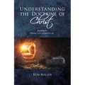 Understanding the Doctrine of Christ: According to Hebrews 5:12-14 and 6:1-20
