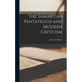 The Samaritan Pentateuch and Modern Criticism