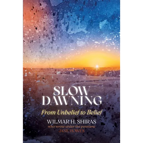 Slow Dawning: From Unbelief to Belief