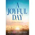 A Joyful Day: 228 Days of Inspiration