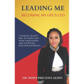 Leading Me: Becoming My Life's CEO