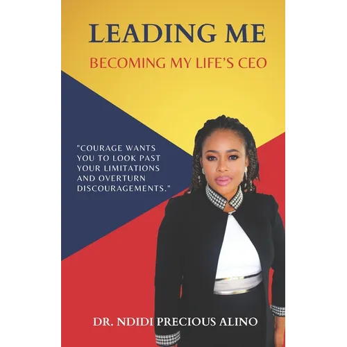 Leading Me: Becoming My Life's CEO