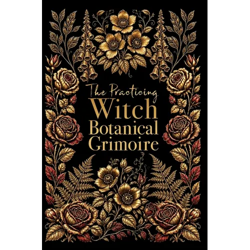 The Practicing Witch Botanical Grimoire