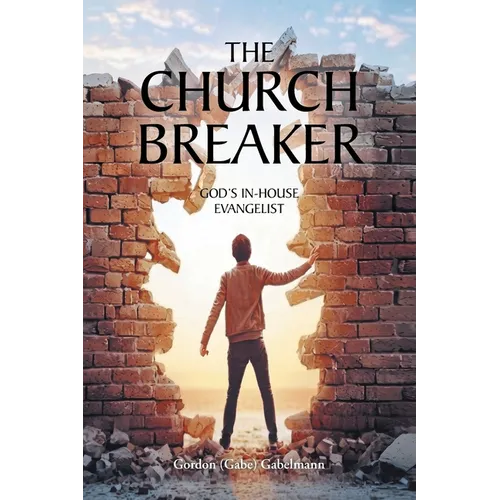The Church Breaker: God's In-House Evangelist