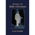 Mormons Are Bible Christians