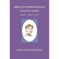 Bible Interpretations Eleventh Series January 7 - March 25, 1894