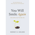 You Will Smile Again: (Even If You Can't See How Yet): How God Restores Joy After Deep Pain and Heartbreak