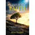 Resilient Faith: Finding Strength in Christ Through the Stories of the Faithful