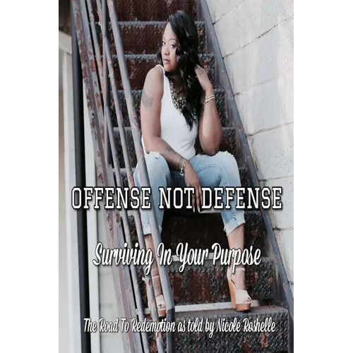 Offense Not Defense: Surviving In Your Purpose