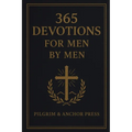365 Devotions for Men by Men: Daily Inspiration from Classic Prayers