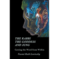 The Rabbi, The Goddess, and Jung: Getting the Word from Within