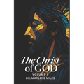 The Christ of God: Volume I