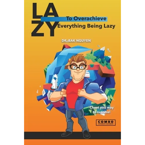 To Overachieve Everything being Lazy