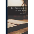 The Ceremonies of the Mass