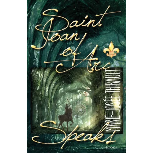 Saint Joan of Arc Speaks - Book 1