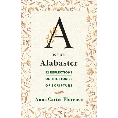 A is for Alabaster: 52 Reflections on the Stories of Scripture