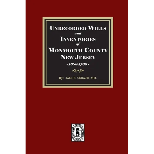 Unrecorded Wills and Inventories of Monmouth County, New Jersey, 1683-1733