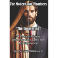The Modern-Day Pharisees: "The Uncovering"