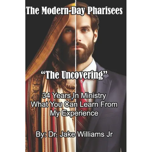 The Modern-Day Pharisees: "The Uncovering"