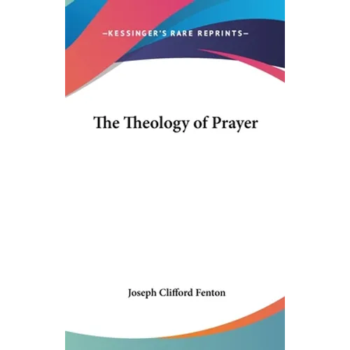 The Theology of Prayer