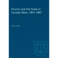Church and the State in Canada West, 1841-1867