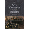 The Great Communion of Scholars: Evangelical Southerners and the Birth of Modern Intellectual Authority