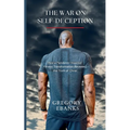 The War on Self-Deception: How a Pandemic-Inspired Fitness Transformation Revealed the Truth of Christ