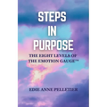 Steps in Purpose: The Eight Levels of The Emotion Gauge(TM)