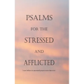 Psalms for the Stressed and Afflicted: I now believe in answered prayers more than ever