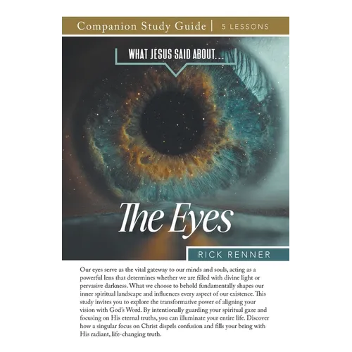 What Jesus Said About...The Eyes Study Guide