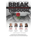 Break Through Featuring Raison Thompson: Powerful Stories from Global Authorities that are Guaranteed to Equip Anyone for Real Life Breakthrough.
