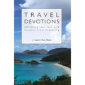 Travel Devotions: Refreshing Your Soul with Lessons from Traveling