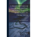 A Brief History of Valle, Saetersdal, Norway and of Some Families From There