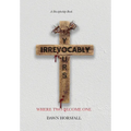 Irrevocably Yours: Where Two Become One