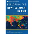 Exploring the New Testament in Asia: Evangelical Perspectives