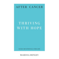 After Cancer: Thriving with Hope