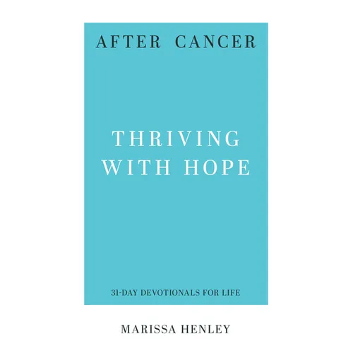 After Cancer: Thriving with Hope