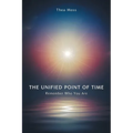 The Unified Point of Time: Remember Who You Are