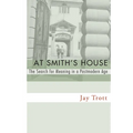 At Smith's House: The Search for Meaning in a Postmodern Age