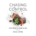 Chasing Control: From Bottle to Death to Life