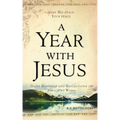 A Year with Jesus: Daily Readings and Reflections On Jesus' Own Words