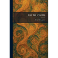Go to Joseph