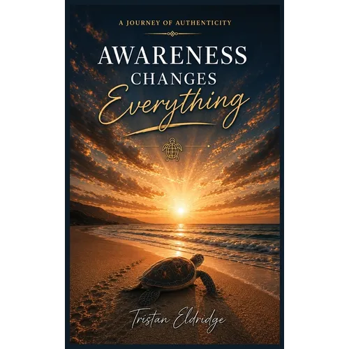 Awareness Changes Everything
