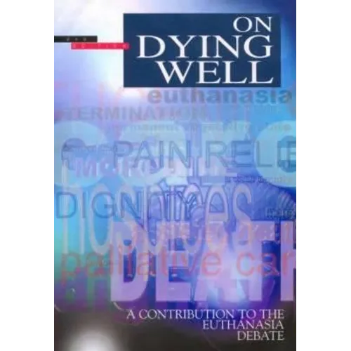 On Dying Well: A Contribution to the Euthanasia Debate